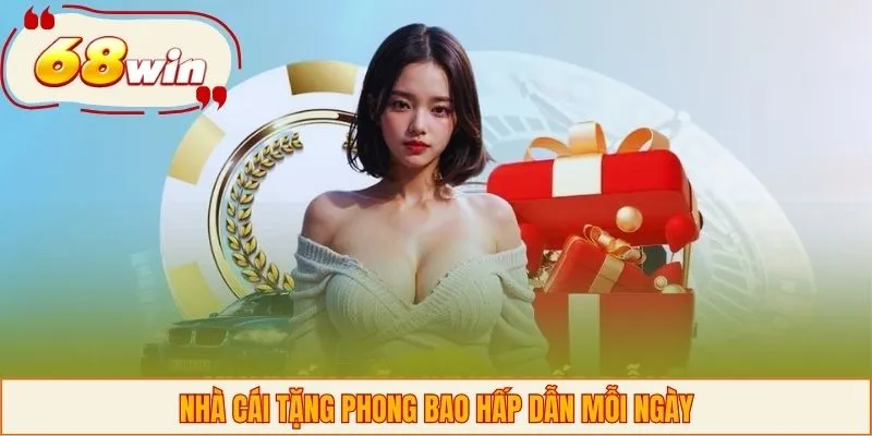 Nhà cái tặng phong bao hấp dẫn mỗi ngày